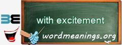 WordMeaning blackboard for with excitement